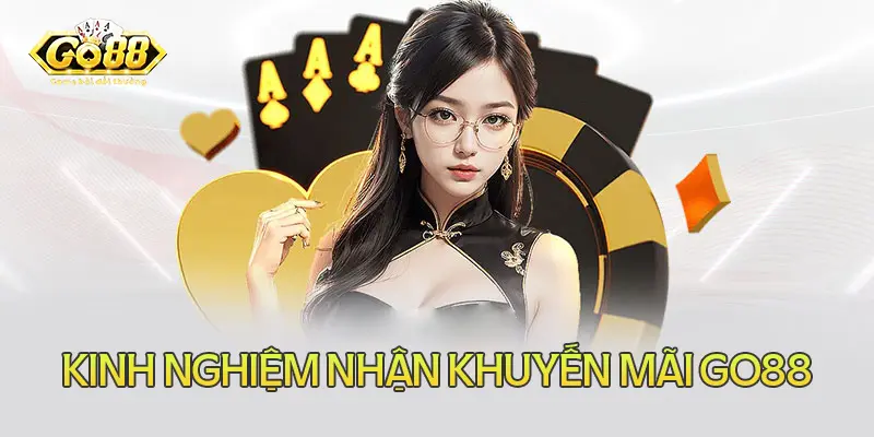 Bí kíp tận dụng tối đa khuyến mãi Go88 tuyệt vời